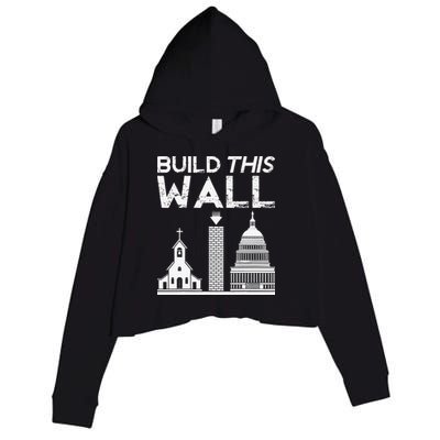 Build This Wall Separation Of Church And State USA Crop Fleece Hoodie