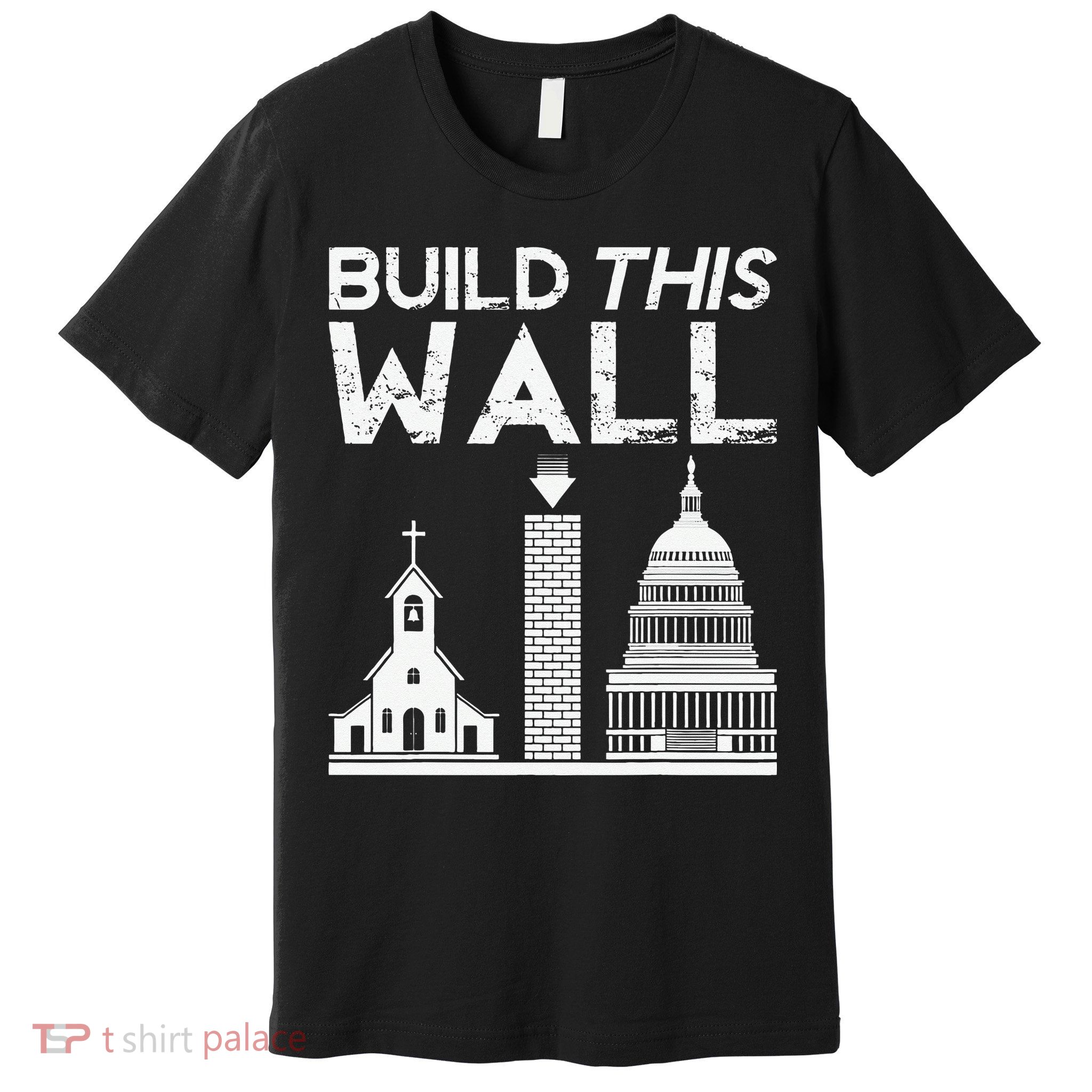 Build This Wall Separation Of Church And State USA Premium T-Shirt
