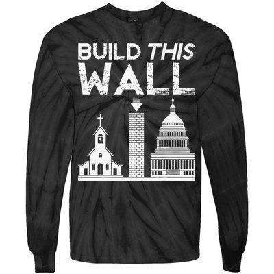 Build This Wall Separation Of Church And State USA Tie-Dye Long Sleeve Shirt