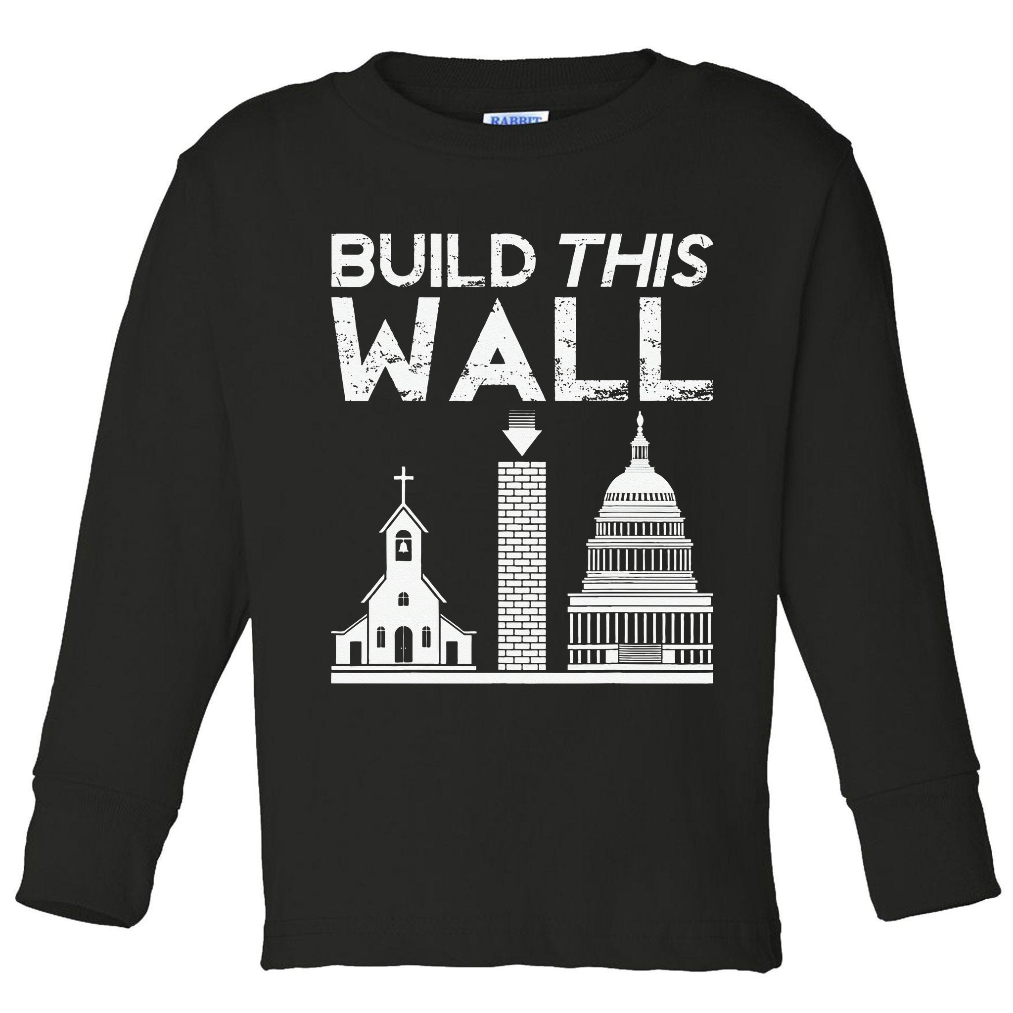 Build This Wall Separation Of Church And State USA Toddler Long Sleeve Shirt