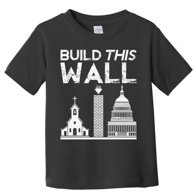 Build This Wall Separation Of Church And State USA Toddler T-Shirt