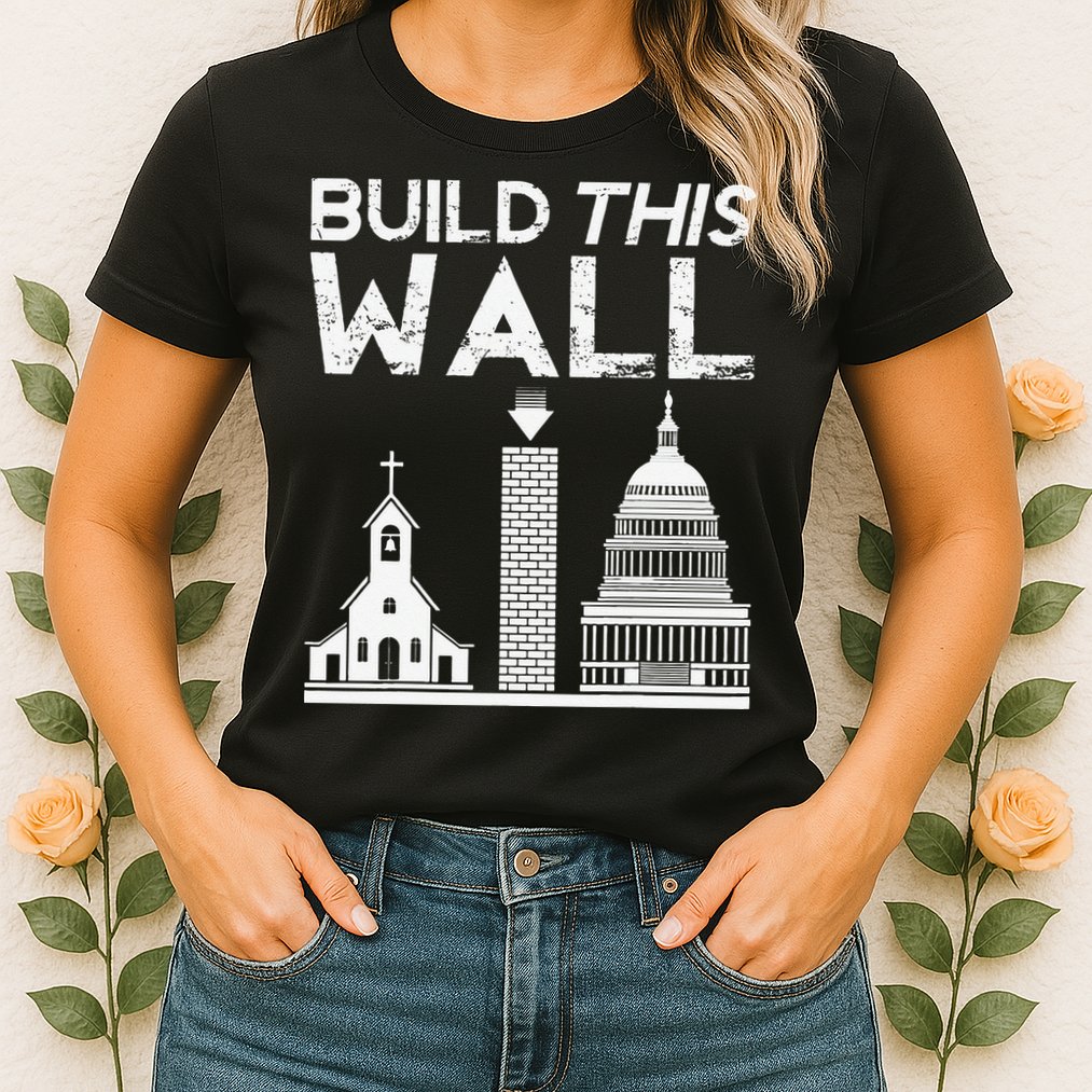 Build This Wall Separation Of Church And State USA Womens T-Shirt