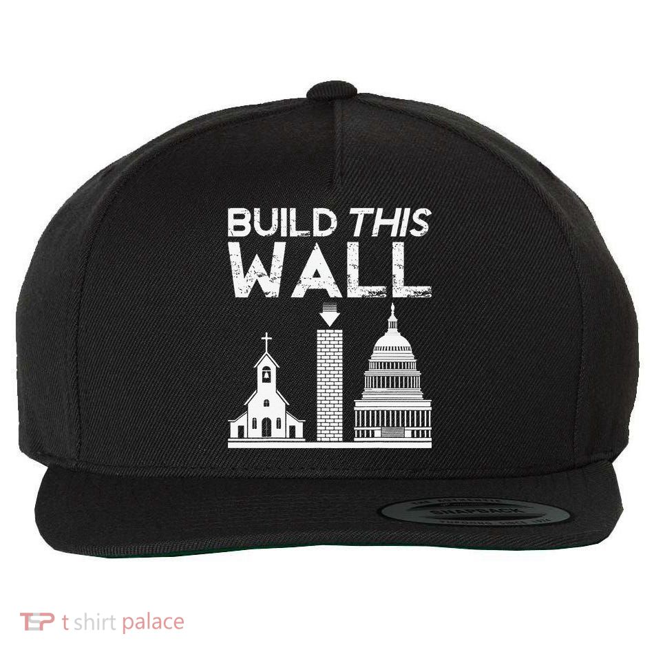 Build This Wall Separation Of Church And State USA Wool Snapback Cap