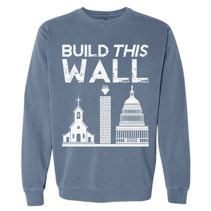 Build This Wall Separation Of Church And State USA Garment-Dyed Sweatshirt