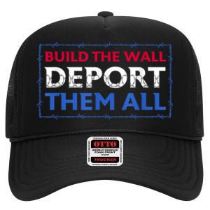 Build The Wall Deport Them All High Crown Mesh Back Trucker Hat