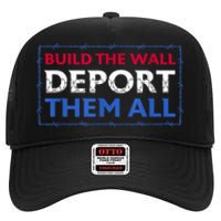 Build The Wall Deport Them All High Crown Mesh Back Trucker Hat