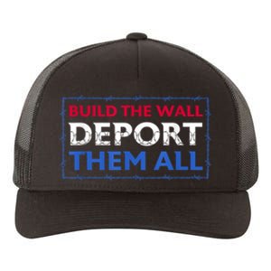 Build The Wall Deport Them All Yupoong Adult 5-Panel Trucker Hat