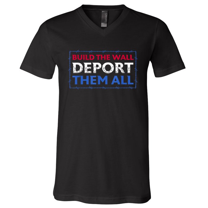 Build The Wall Deport Them All V-Neck T-Shirt