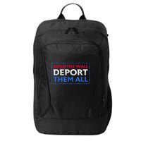 Build The Wall Deport Them All City Backpack