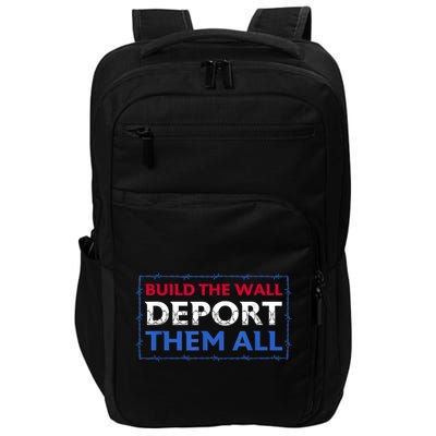 Build The Wall Deport Them All Impact Tech Backpack