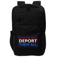 Build The Wall Deport Them All Impact Tech Backpack