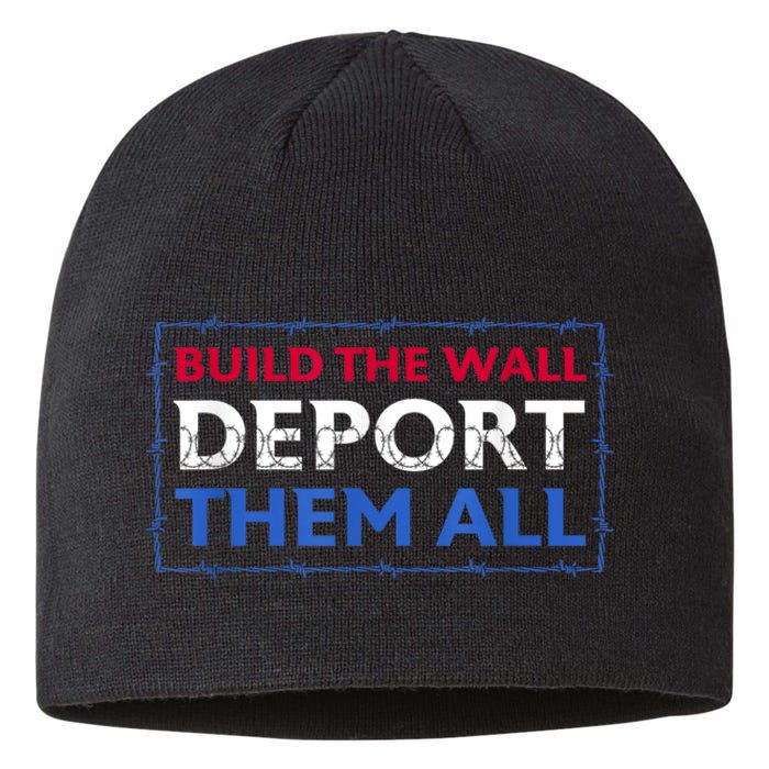 Build The Wall Deport Them All Sustainable Beanie