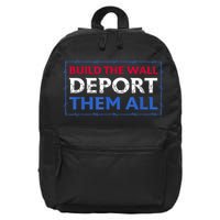 Build The Wall Deport Them All 16 in Basic Backpack