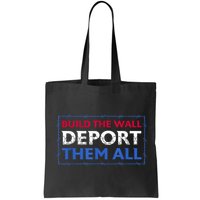 Build The Wall Deport Them All Bag