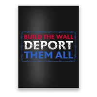 Build The Wall Deport Them All Poster