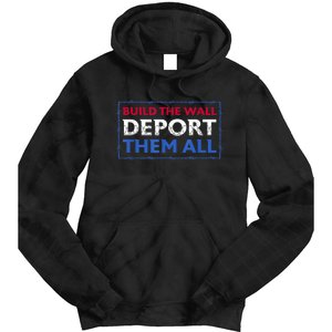 Build The Wall Deport Them All Tie Dye Hoodie