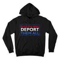 Build The Wall Deport Them All Tall Hoodie