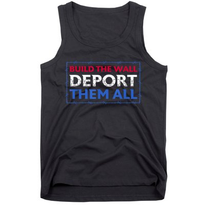 Build The Wall Deport Them All Tank Top
