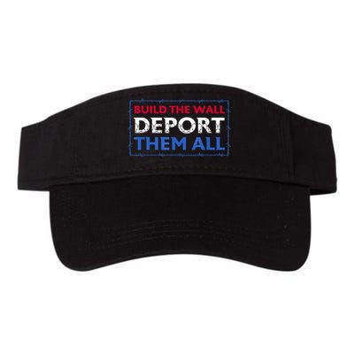 Build The Wall Deport Them All Visor