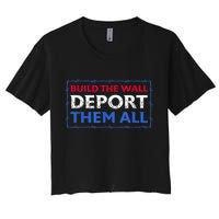 Build The Wall Deport Them All Crop Top