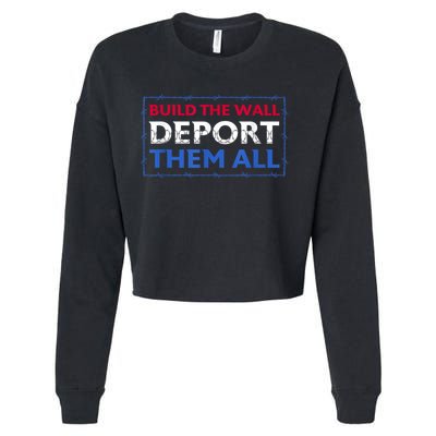 Build The Wall Deport Them All Cropped Pullover Crew