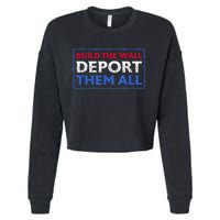 Build The Wall Deport Them All Cropped Pullover Crew