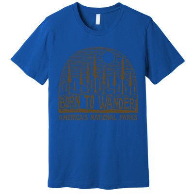 Born To Wander Funny Gift America's National Park Funny Gift Premium T-Shirt