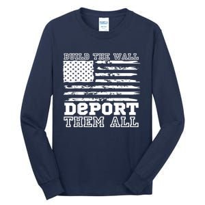 Build The Wall Deport Them All America Flag Tall Long Sleeve T-Shirt