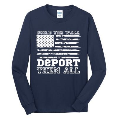 Build The Wall Deport Them All America Flag Tall Long Sleeve T-Shirt