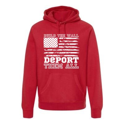 Build The Wall Deport Them All America Flag Premium Hoodie