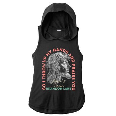 Brandon ThatS Who I Praise Tear Off The Roof Lake Ladies PosiCharge Tri-Blend Wicking Draft Hoodie Tank