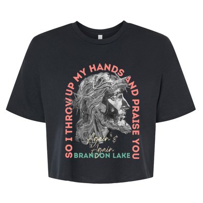 Brandon ThatS Who I Praise Tear Off The Roof Lake Bella+Canvas Jersey Crop Tee