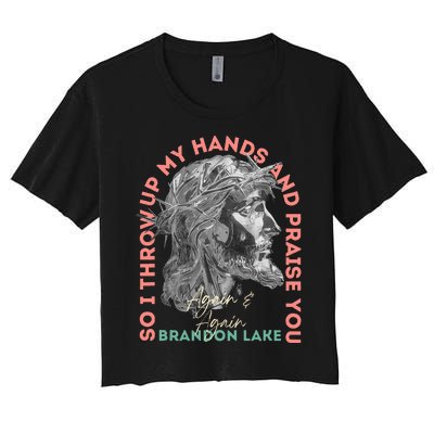 Brandon ThatS Who I Praise Tear Off The Roof Lake Women's Crop Top Tee