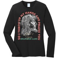 Brandon ThatS Who I Praise Tear Off The Roof Lake Ladies Long Sleeve Shirt