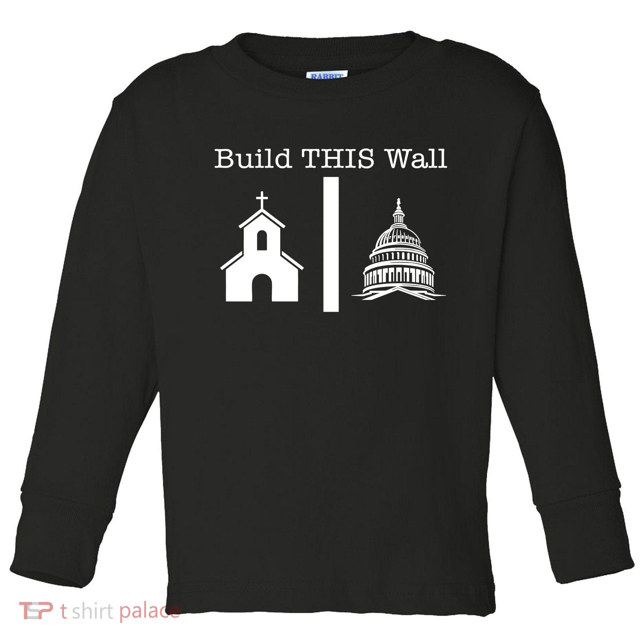 Build This Wall Separation Church State Usa Toddler Long Sleeve Shirt