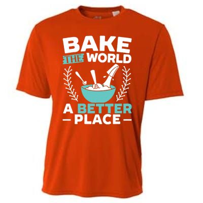 Bake The World A Better Place Bakers Baking Gift Cooling Performance Crew T-Shirt