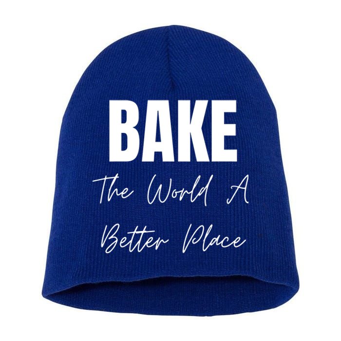 Bake The World A Better Place Gift Short Acrylic Beanie