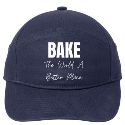 Bake The World A Better Place Gift 7-Panel Snapback Hat