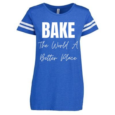 Bake The World A Better Place Gift Enza Ladies Jersey Football T-Shirt