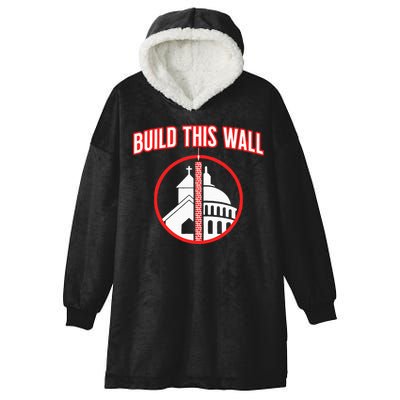 Build This Wall Separation Of Church And State Hooded Wearable Blanket