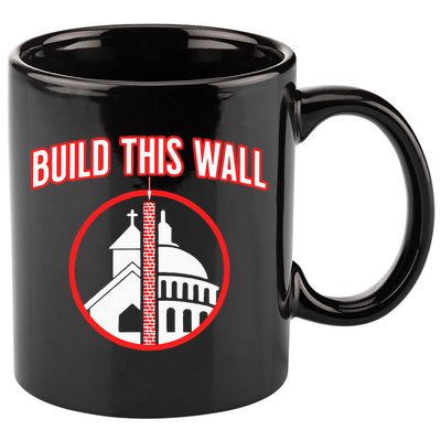 Build This Wall Separation Of Church And State 11oz C Handle Ceramic Mug
