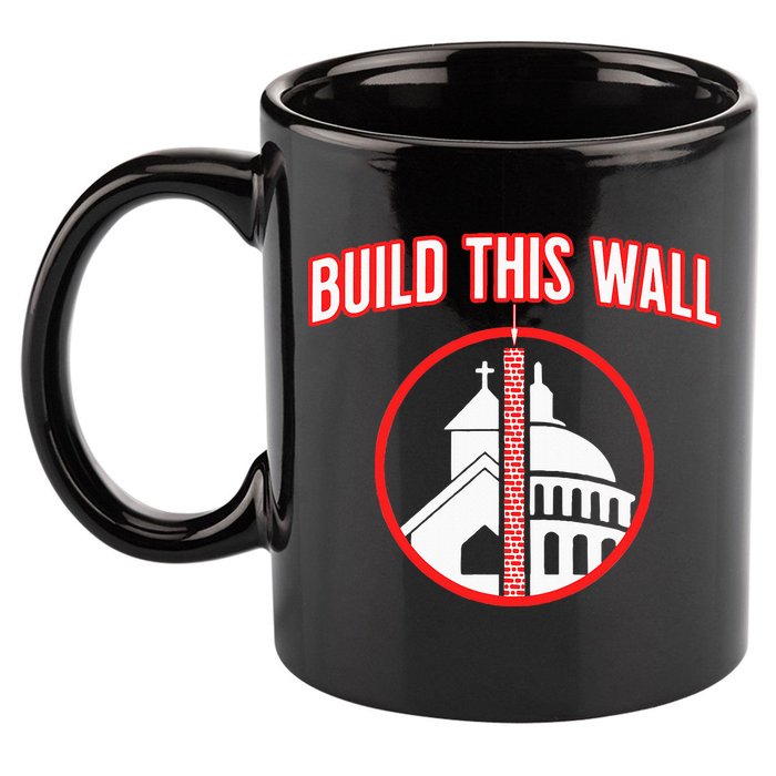 Build This Wall Separation Of Church And State 11oz C Handle Ceramic Mug