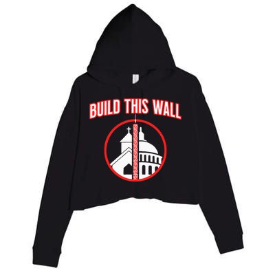 Build This Wall Separation Of Church And State Crop Fleece Hoodie