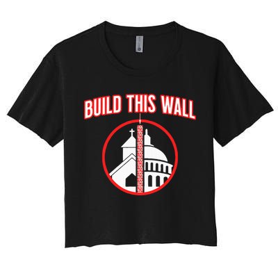 Build This Wall Separation Of Church And State Crop Top