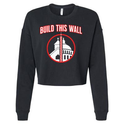 Build This Wall Separation Of Church And State Cropped Pullover Crew