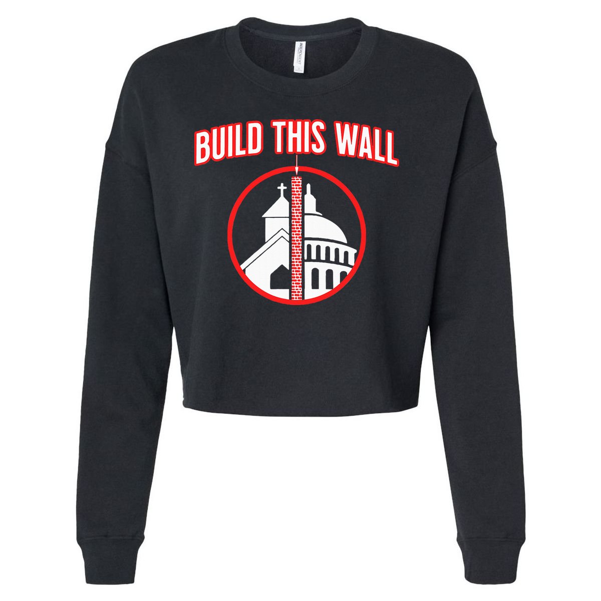 Build This Wall Separation Of Church And State Cropped Pullover Crew
