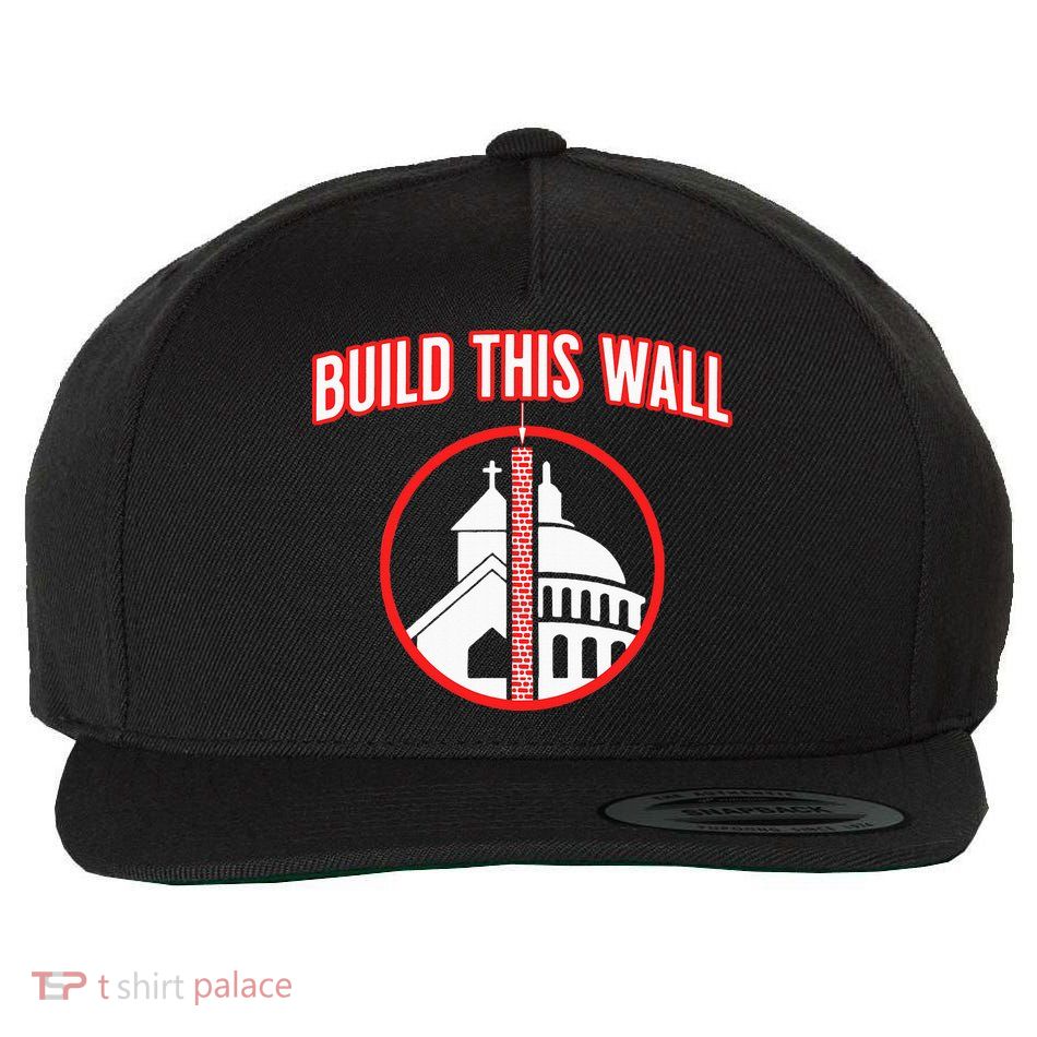 Build This Wall Separation Of Church And State Wool Snapback Cap
