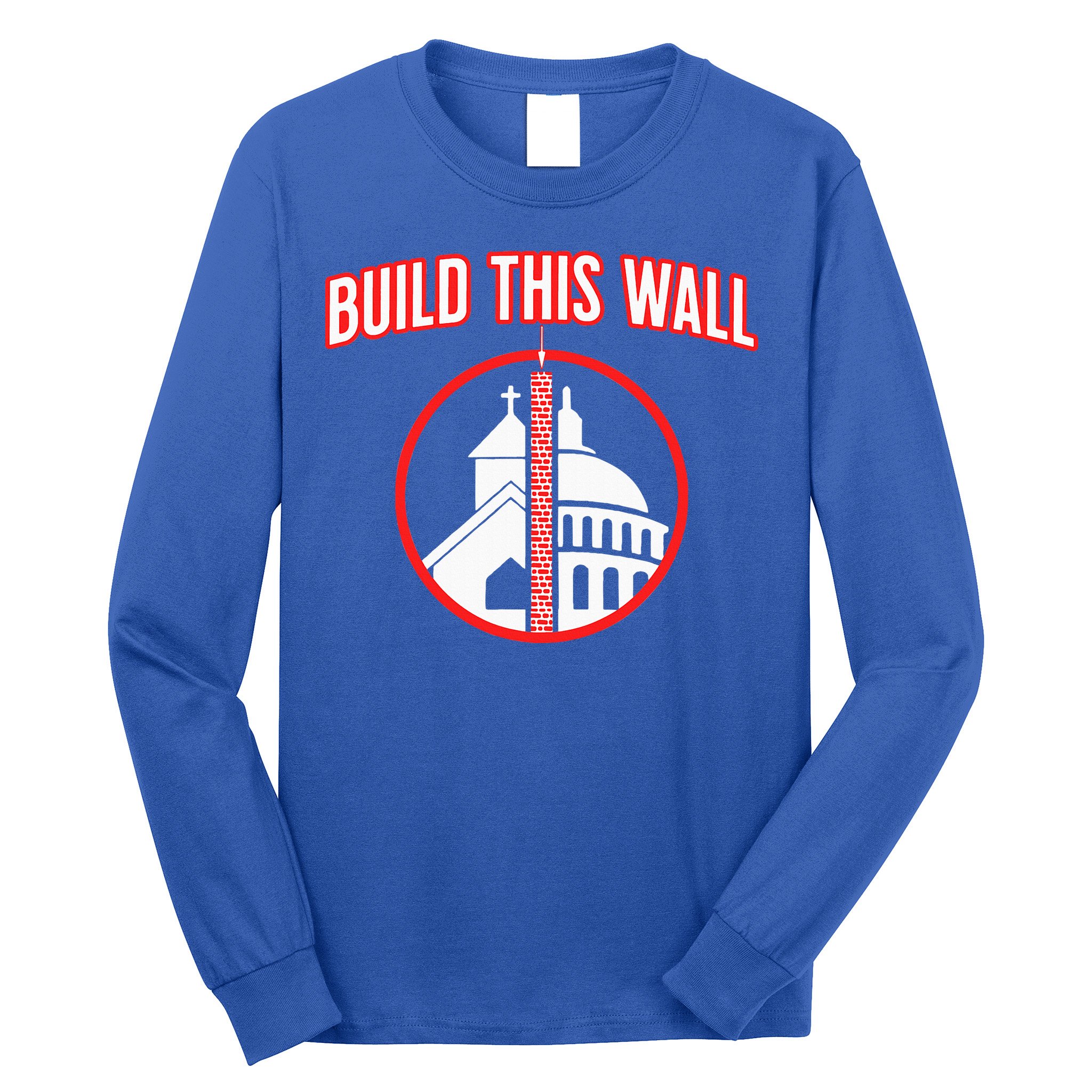 Build This Wall Separation Of Church And State Long Sleeve Shirt