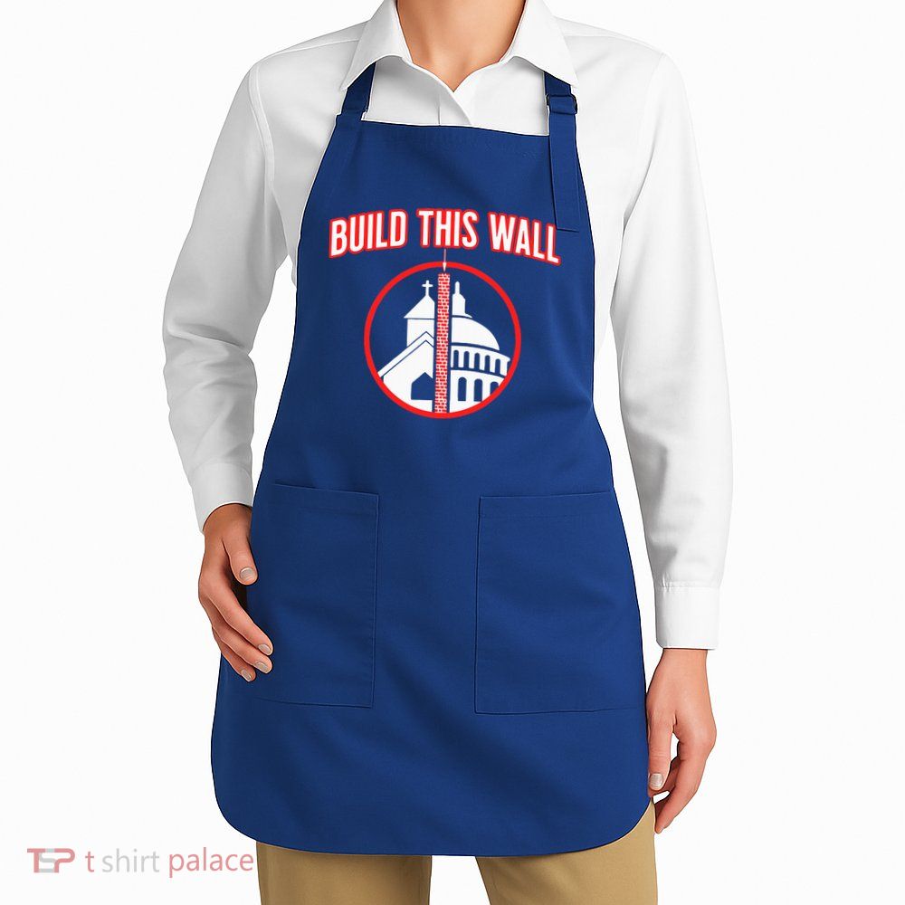 Build This Wall Separation Of Church And State Apron