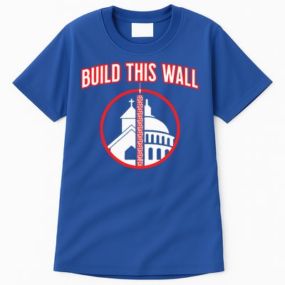 Build This Wall Separation Of Church And State Tall T-Shirt